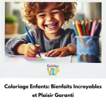 Plongez dans l&rsquo;Univers Incroyable du Coloriage: Une Explosion de Bienfaits pour les Petits Génies