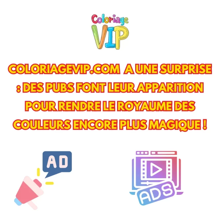 Tranh tô màu ColoriageVIP.com a une surprise : Des pubs font leur apparition pour rendre le royaume des couleurs encore plus magique !